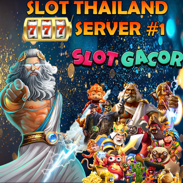 SLOT777 GACOR: LINK SITUS SLOT THAILAND PALING GACOR HARI INI